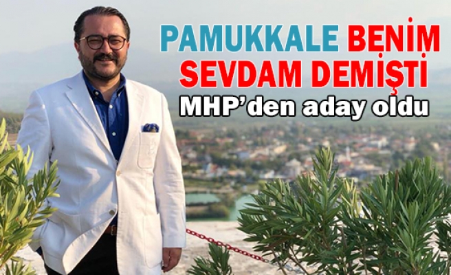 Mehmet Ali Yılmaz MHP’den Pamukkale’ye aday