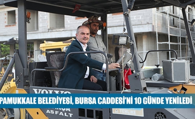 Pamukkale Belediyesi, Bursa caddesi’ni 10 günde yeniledi