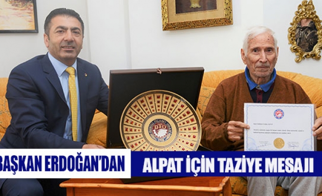 Başkan Erdoğan’dan Alpat için taziye mesajı