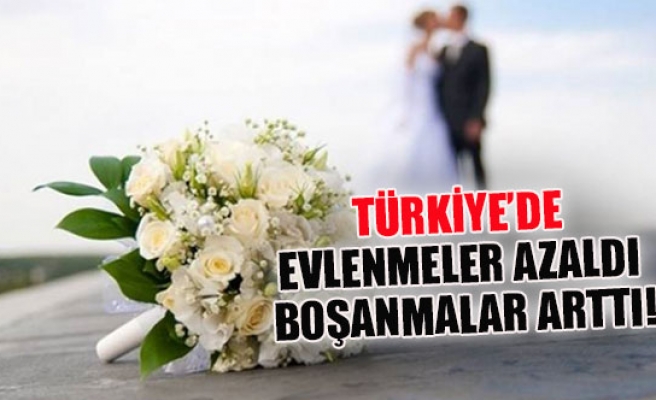Türkiye’de evlenmeler azaldı boşanmalar arttı!