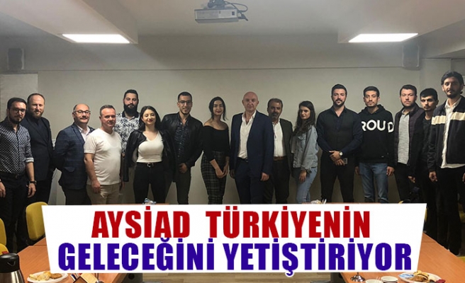 AYSİAD  Türkiye’nin geleceğini yetiştiriyor