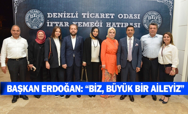 Başkan Erdoğan: “biz, büyük bir aileyiz”