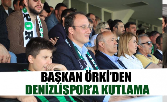 Başkan Örki’den Denizlispor’a kutlama