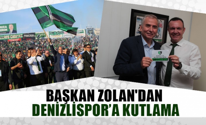 Başkan Zolan'dan Denizlispor’a kutlama