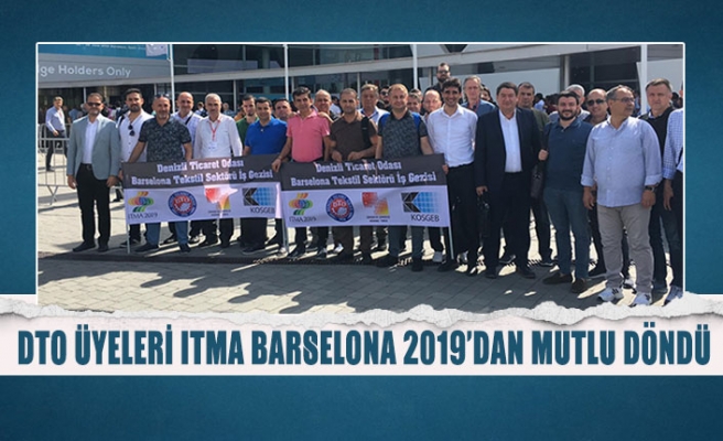 DTO üyeleri ITMA Barselona 2019’dan mutlu döndü