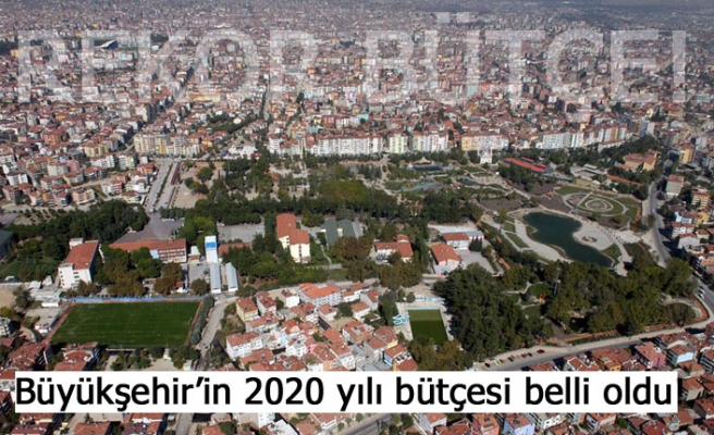 Büyükşehir’in 2020 yılı bütçesi belli oldu!