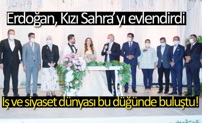 Erdoğan, Kızı Sahra’yı evlendirdi
