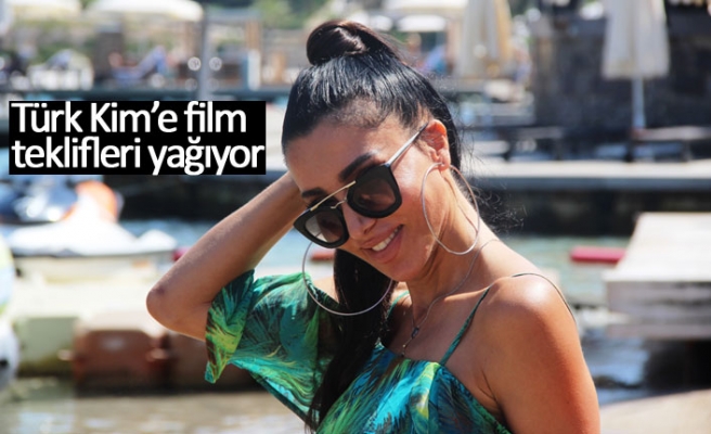 Türk Kim’e film teklifleri yağıyor  