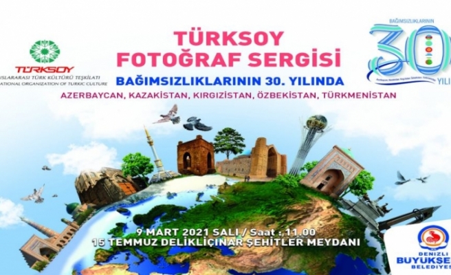 Denizli Büyükşehir'den Türk Cumhuriyetleri 30. Yıl Bağımsızlık Sergisi
