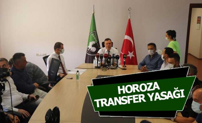 Horoza transfer yasağı!