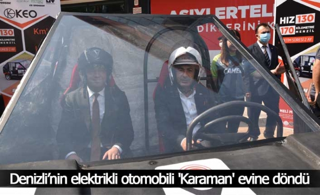 Denizli’nin elektrikli otomobili 'Karaman' evine döndü