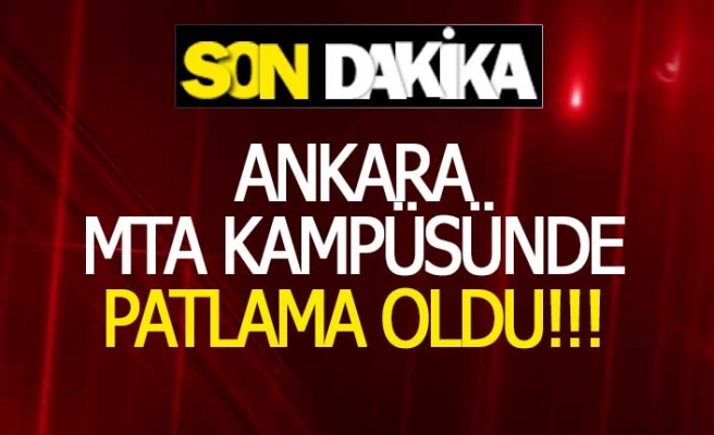 Ankara MTA kampüsünde patlama!