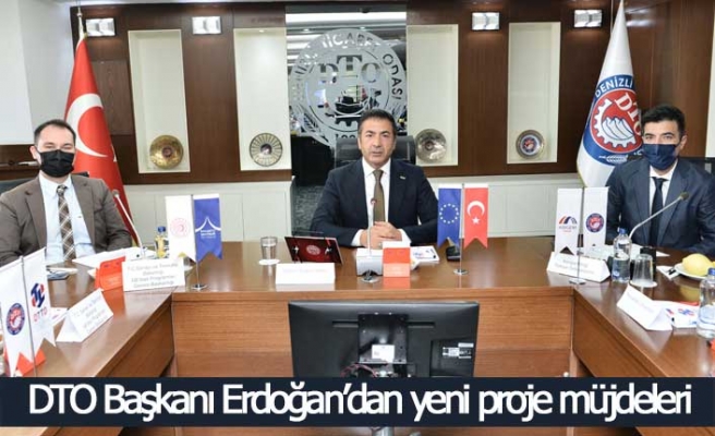 DTO Başkanı Erdoğan’dan yeni proje müjdeleri