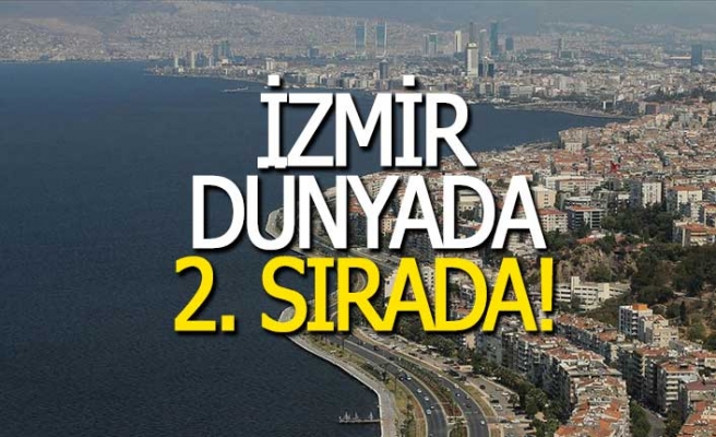 İzmir dünyada ikinci oldu!