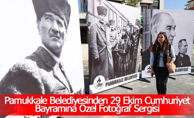 Pamukkale Belediyesinden 29 Ekim Cumhuriyet Bayramına Özel Fotoğraf Sergisi