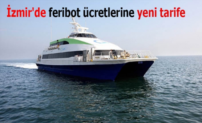 İzmir'de feribot ücretlerine yeni tarife