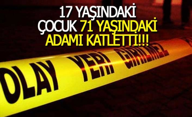 17 YAŞINDAKİ ÇOCUK 71 YAŞINDAKİ ADAMI KATLETTİ!!!