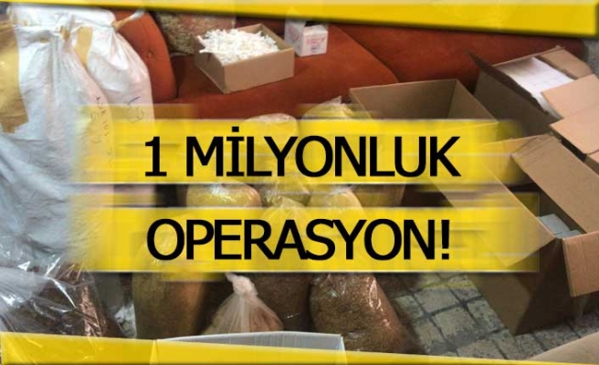 1 milyonluk kaçakçılık operasyonu!