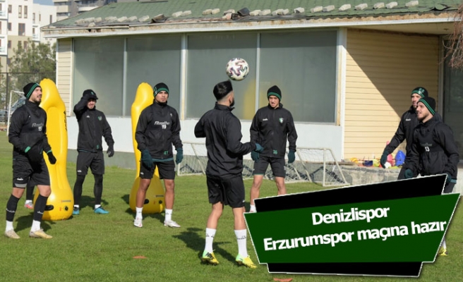 Denizlispor Erzurumspor maçına hazır