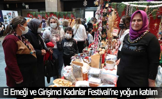 El Emeği ve Girişimci Kadınlar Festivali’ne yoğun katılım sürüyor