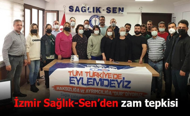 İzmir Sağlık-Sen’den zam tepkisi