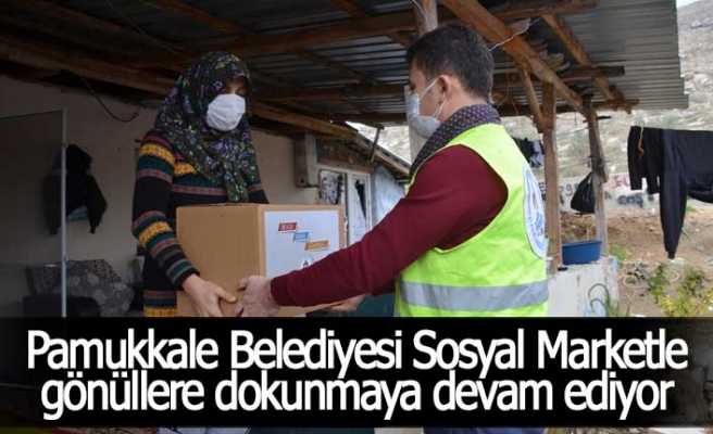 Pamukkale Belediyesi Sosyal Marketle gönüllere dokunmaya devam ediyor