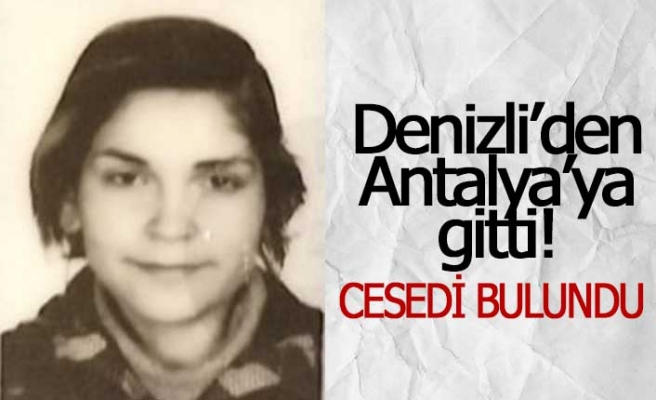 Denizli'den Antalya'ya giden kızın ölüsü bulundu