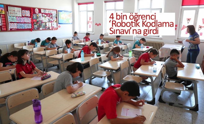 4 bin öğrenci ‘Robotik Kodlama Sınavı’na girdi  