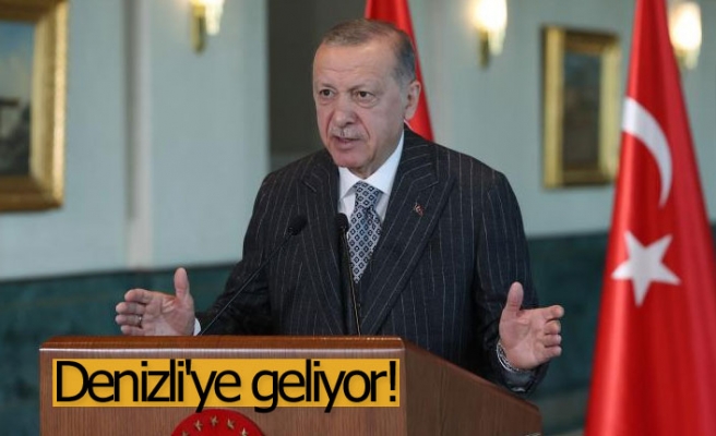 Cumhurbaşkanı Erdoğan Denizli'ye geliyor