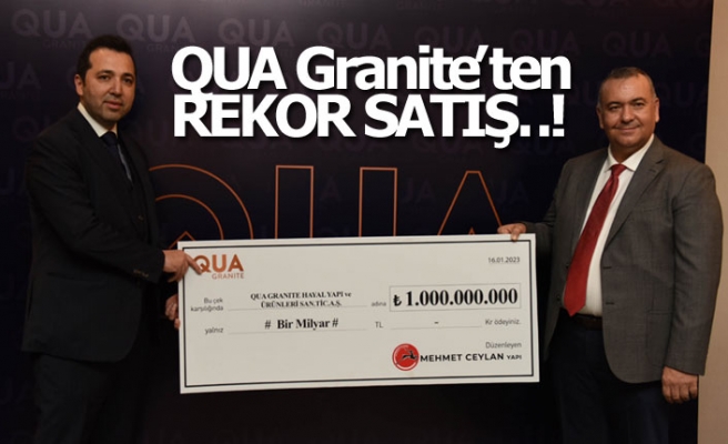 QUA Granite’ten rekor satış