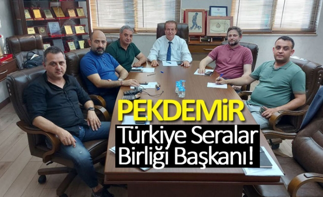 Pekdemir Türkiye Seralar Birliği Başkanı oldu!