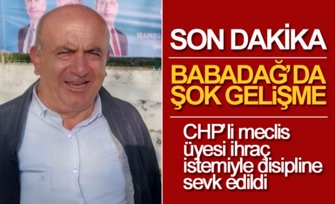 Babadağ’da CHP'li meclis üyesi disipline sevk edildi
