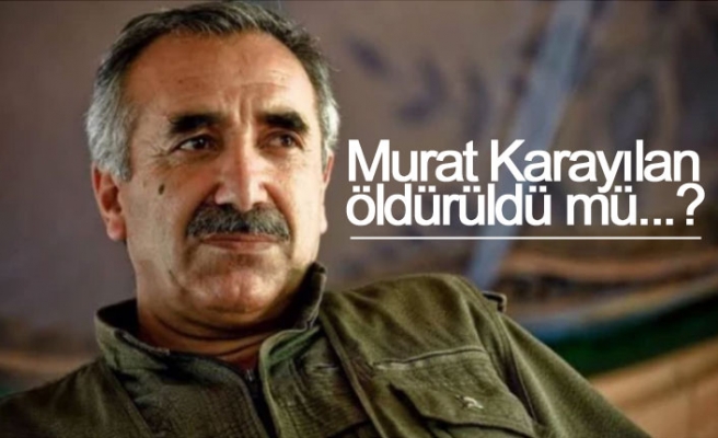 Murat Karayılan öldürüldü mü?