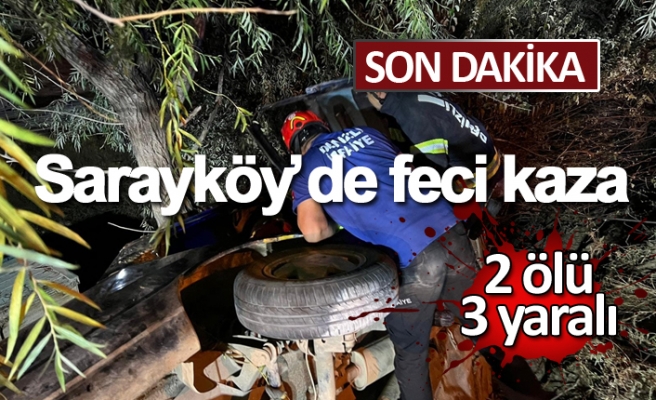 Sarayköy’de feci kaza; 2 ölü, 3 yaralı
