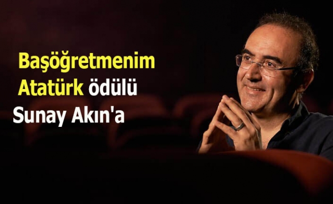 Başöğretmenim Atatürk ödülü Sunay Akın'a